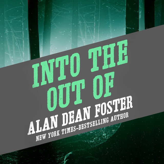 Alan Dean Foster - Into the Out of