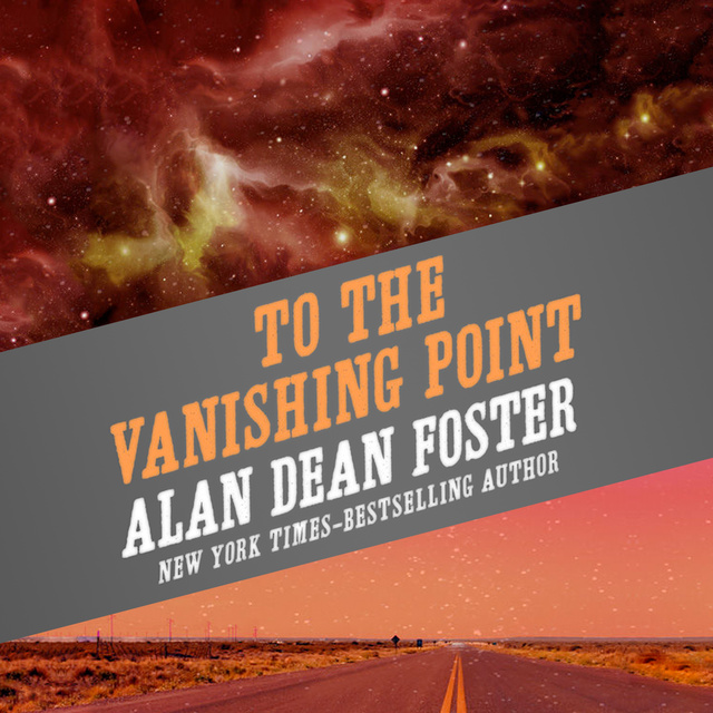 Alan Dean Foster - To the Vanishing Point