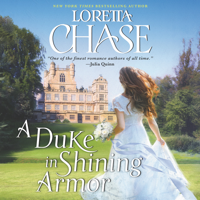 Loretta Chase - A Duke in Shining Armor: Difficult Dukes