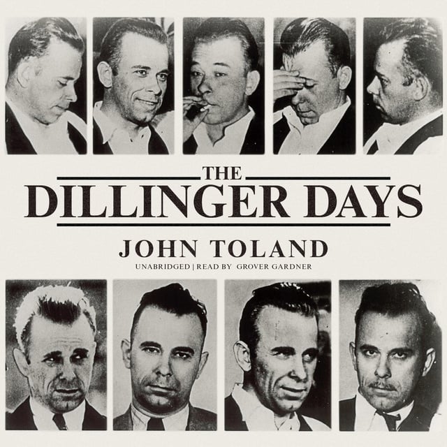 John Toland - The Dillinger Days