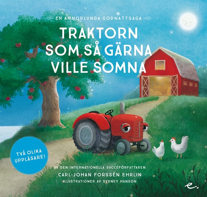 Carl-Johan Forssén Ehrlin - Traktorn som så gärna ville somna : en annorlunda godnattsaga