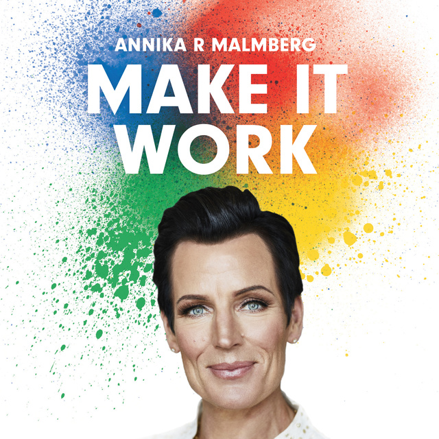 Annika R. Malmberg - Make it work - en guide till fungerande relationer