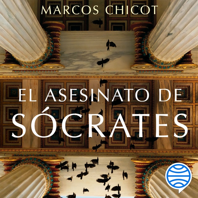 Marcos Chicot - El asesinato de Sócrates: Finalista Premio Planeta 2016