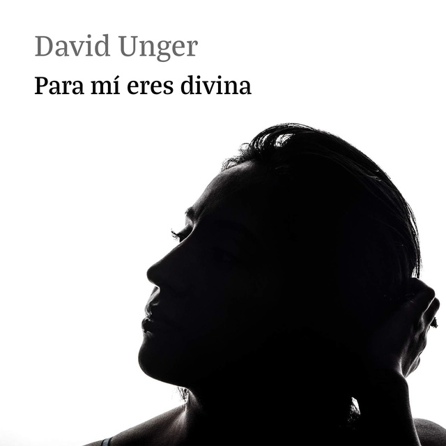 David Unger - Para mí eres divina