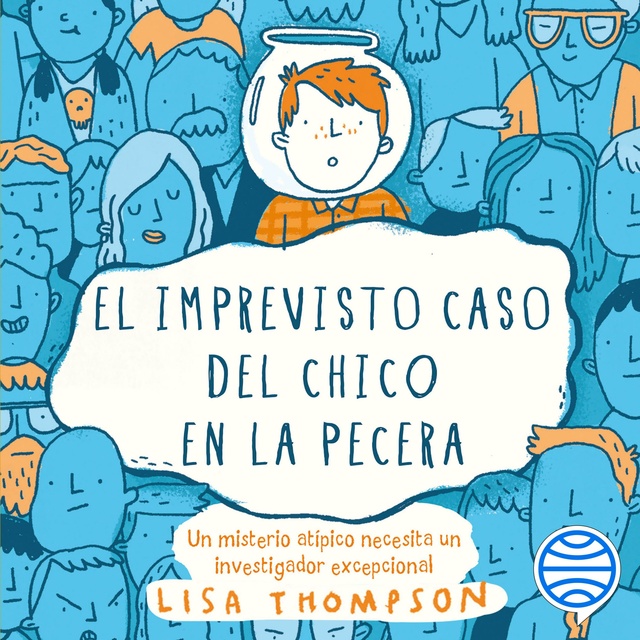 Lisa Thompson - El imprevisto caso del chico en la pecera
