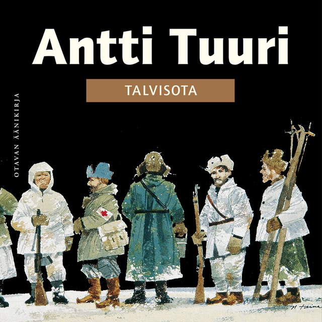 Antti Tuuri - Talvisota: Kertomus
