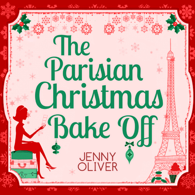 Jenny Oliver - The Parisian Christmas Bake Off