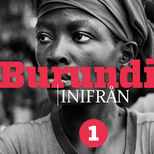 Johan Persson, Anna Roxvall - Burundi inifrån "När folk väl har börjat döda varandra är det svårt att få dem att sluta"