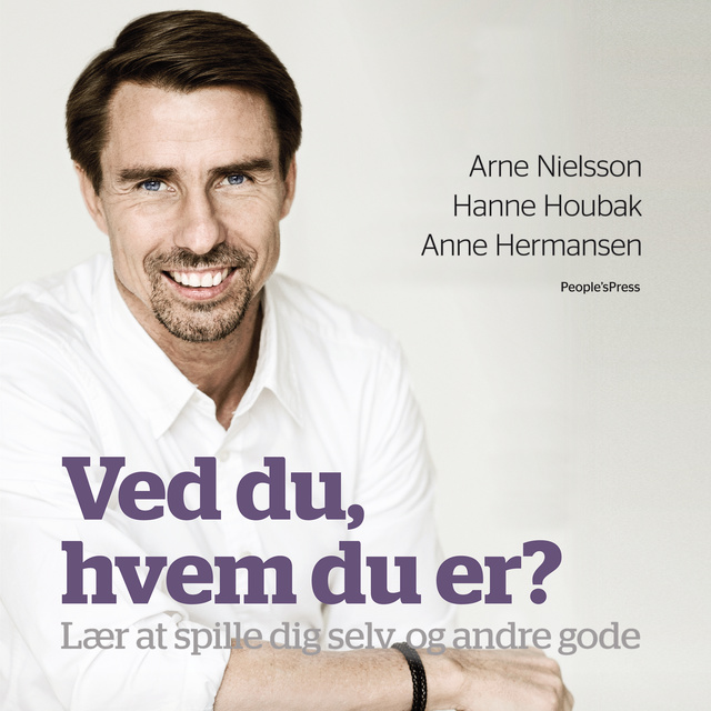 Arne Nielsson, Hanne Houbak, Anne Hermansen - Ved du, hvem du er?: Lær at spille dig selv og andre gode