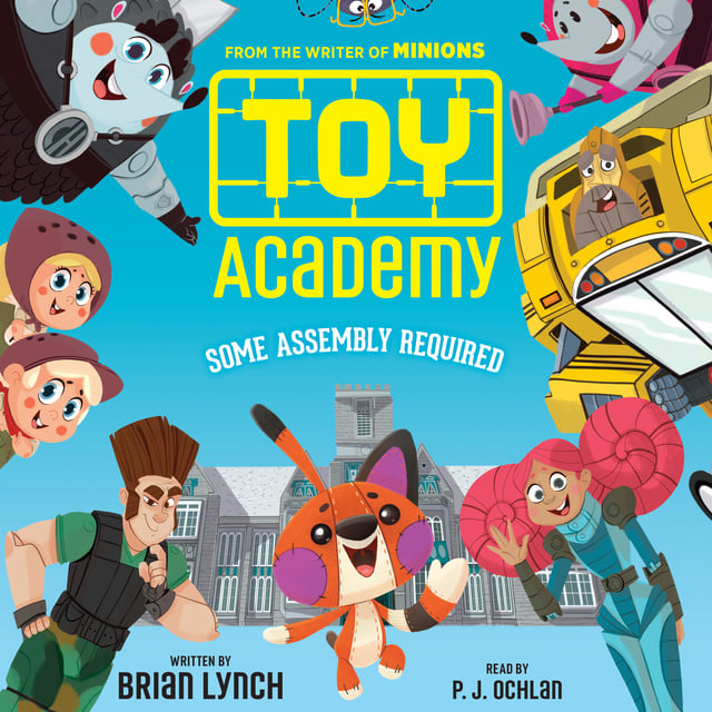 Brian Lynch - Toy Academy: Some Assembly Required
