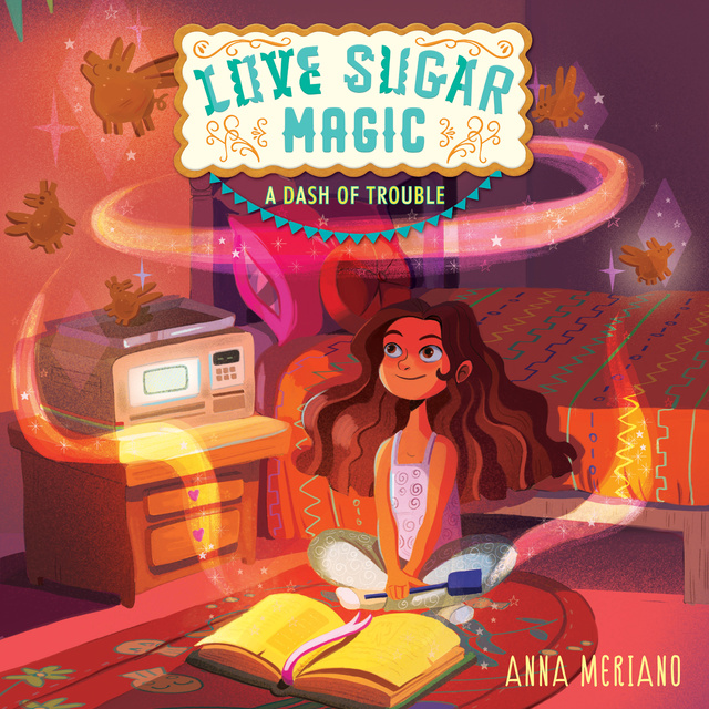 Anna Meriano - Love Sugar Magic: A Dash of Trouble
