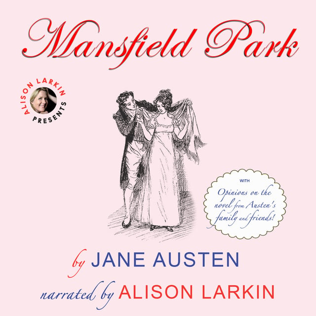 Jane Austen - Mansfield Park: with opinions on the novel from Austen's family and friends
