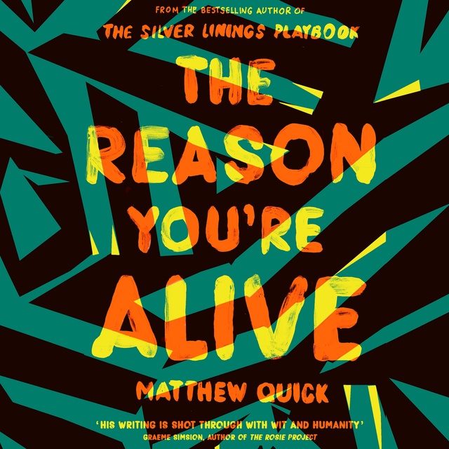Matthew Quick - The Reason You're Alive