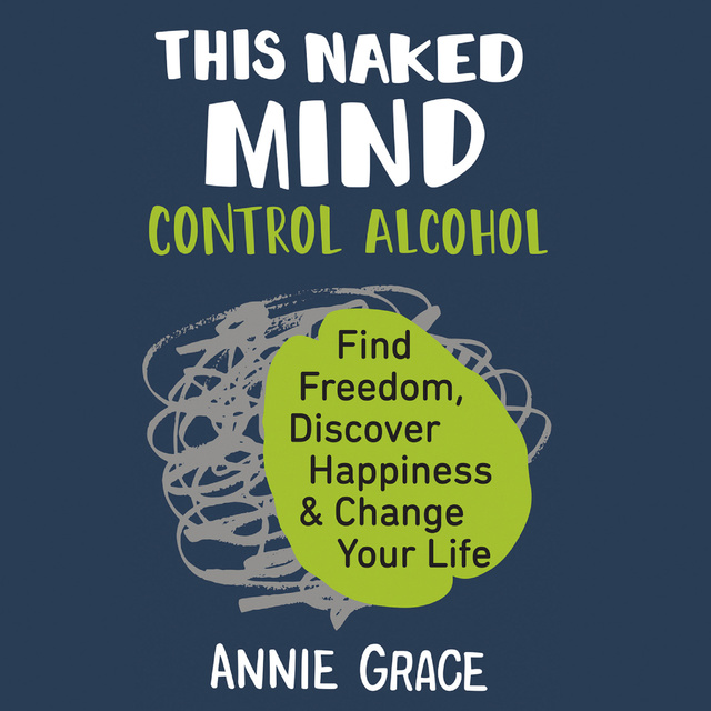 Annie Grace - This Naked Mind
