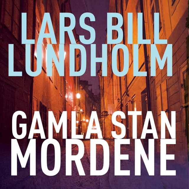Lars Bill Lundholm - Gamla Stan-mordene