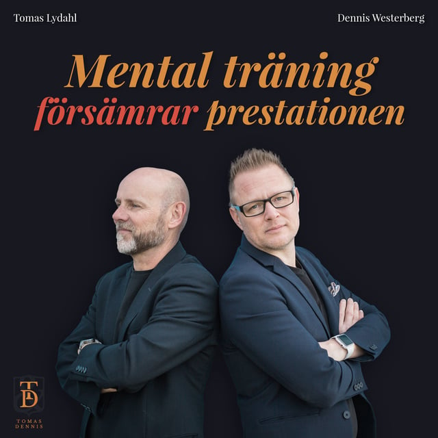 Tomas Lydahl, Dennis Westerberg - Mental träning försämrar prestationen