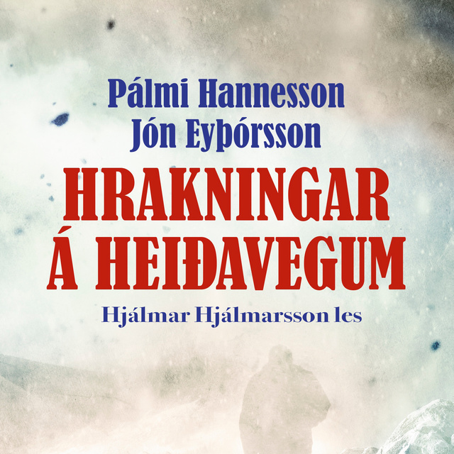 Jón Eyþórsson, Pálmi Hannesson - Hrakningar á heiðarvegum