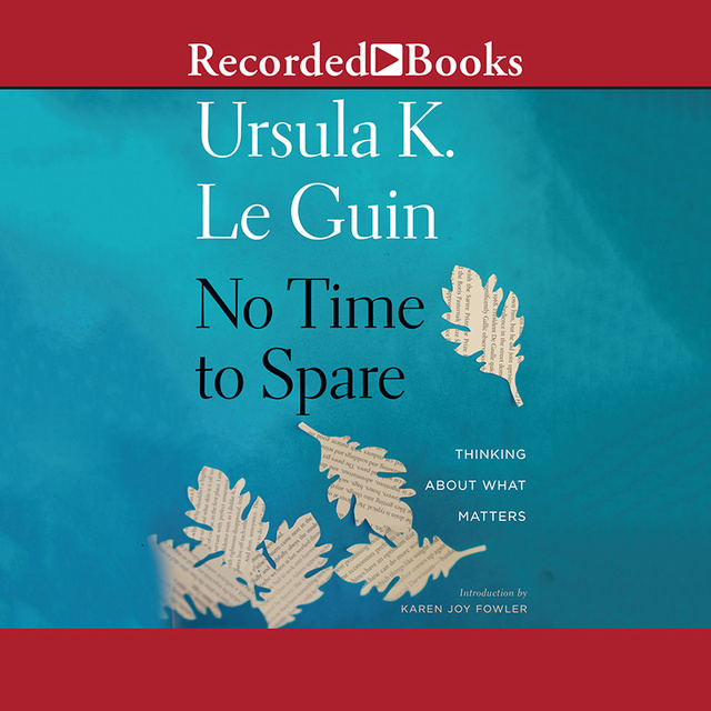 Ursula K. Le Guin - No Time to Spare