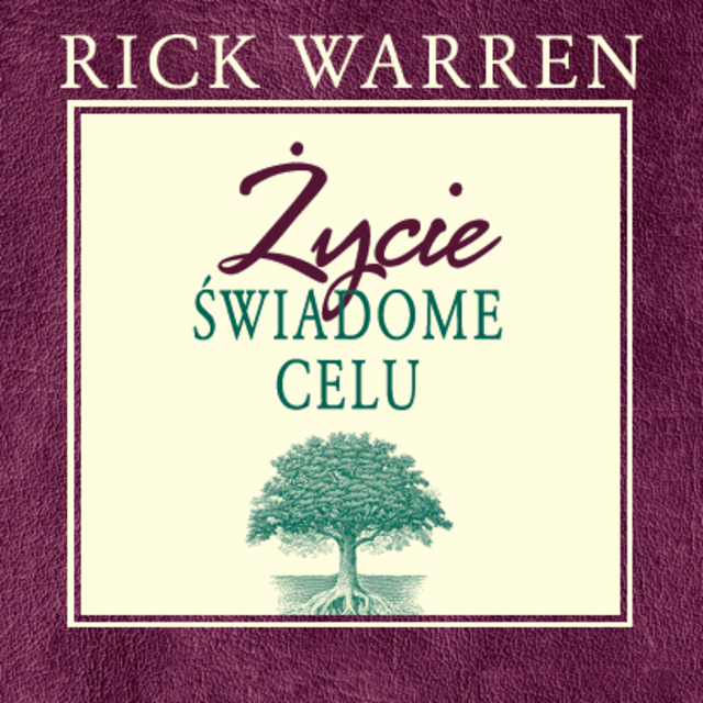 Rick Warren - Życie świadome celu