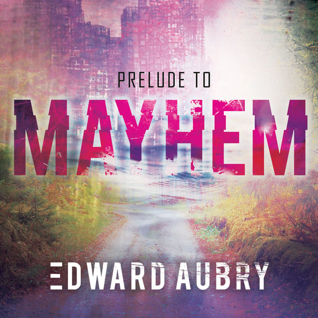 Edward Aubry - Prelude to Mayhem