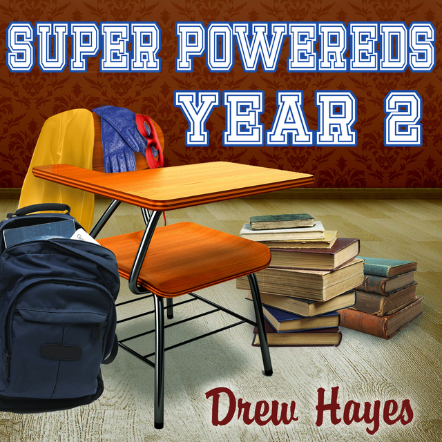 Drew Hayes - Super Powereds: Year 2