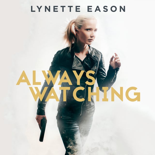 Lynette Eason - Always Watching