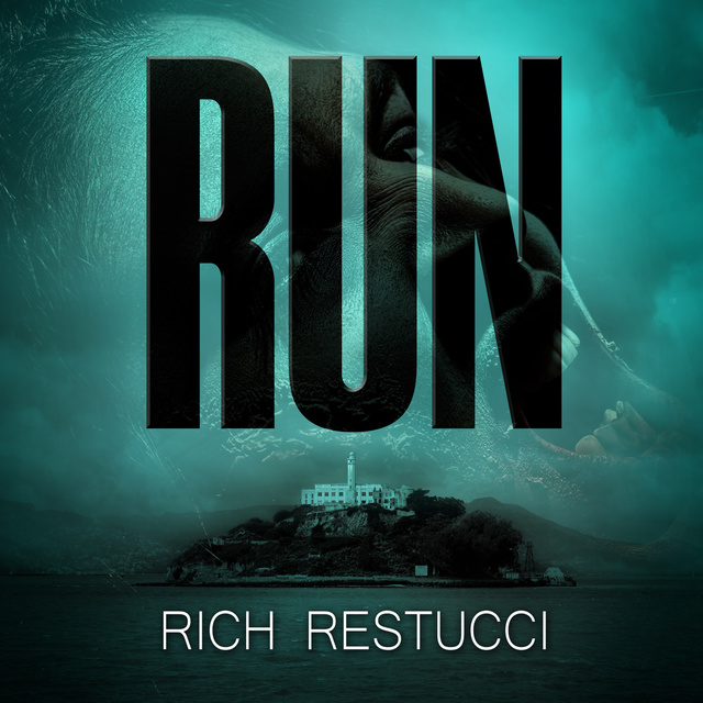 Rich Restucci - Run: A Post Apocalyptic Thriller