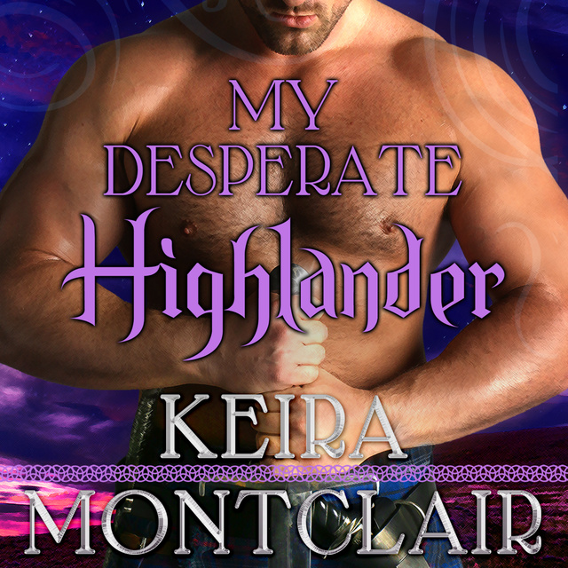 Keira Montclair - My Desperate Highlander