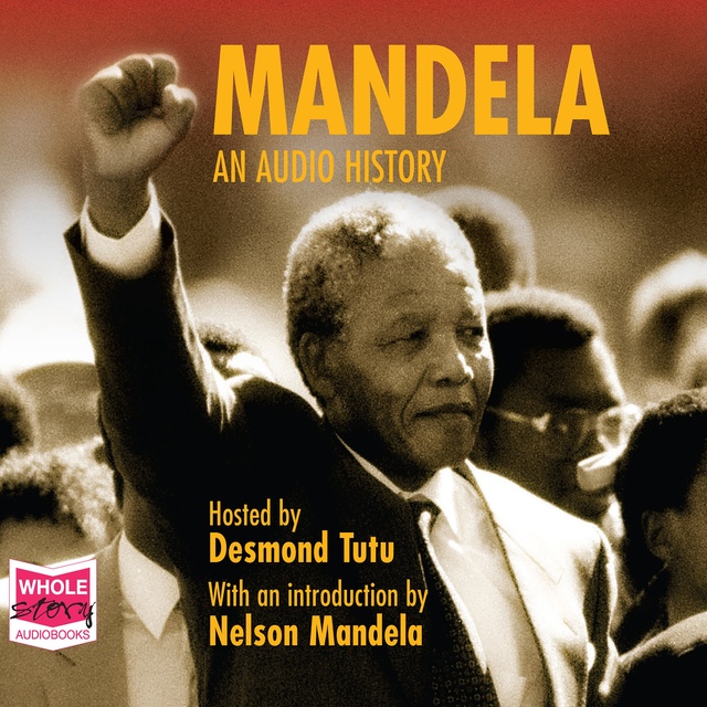 Nelson Mandela - Mandela: An Audio History