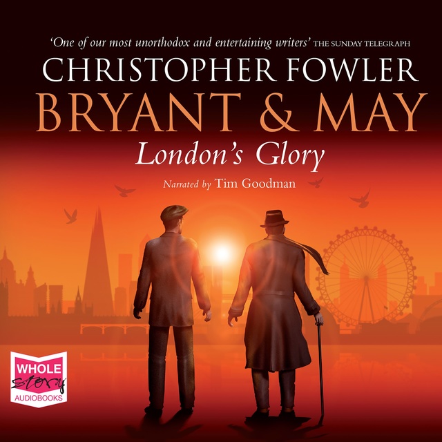 Christopher Fowler - Bryant & May - London's Glory