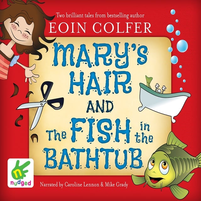 Eoin Colfer - Mary's Hair and The Fish in the Bathtub