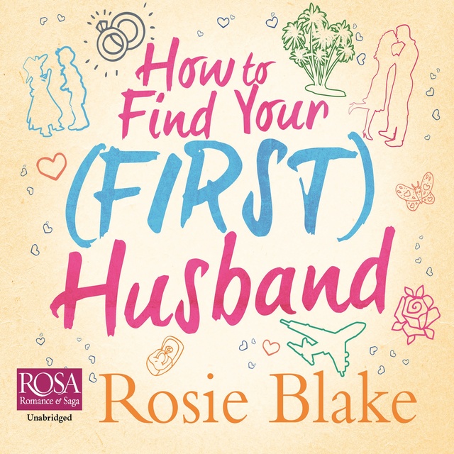 Rosie Blake - How to Find Your (First) Husband