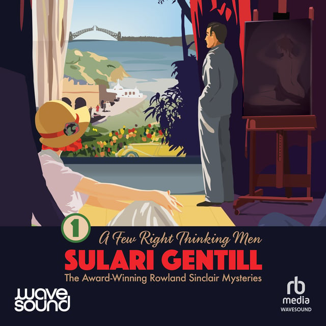 Sulari Gentill - A Few Right Thinking Men