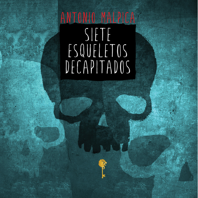 Antonio Malpica - Siete esqueletos decapitados