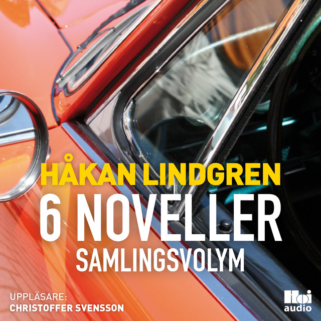 Håkan Lindgren - Håkan Lindgren 6 noveller samlingsvolym