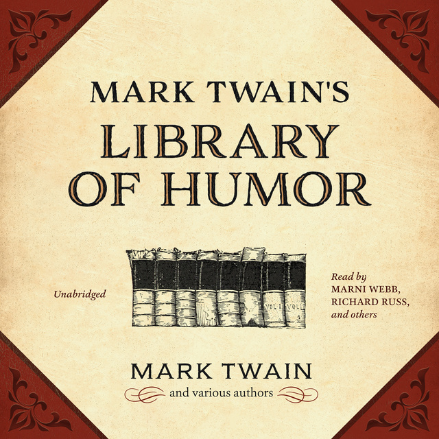 Various authors, Mark Twain - Mark Twain’s Library of Humor