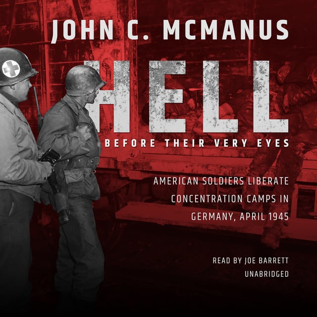 John C. McManus - Hell before Their Very Eyes