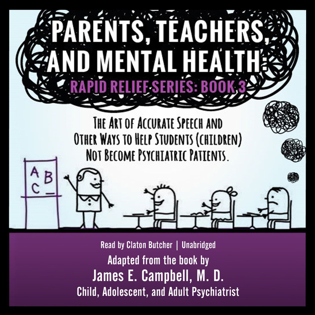 James E. Campbell (MD) - Parents, Teachers, and Mental Health