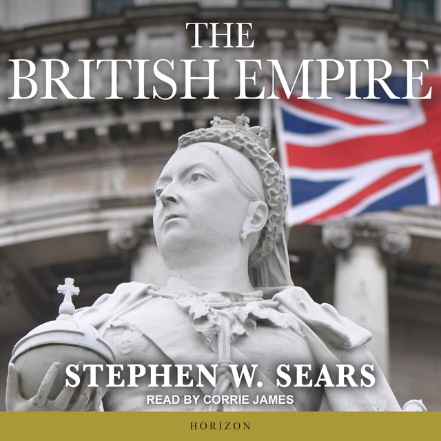 Stephen W. Sears - The British Empire