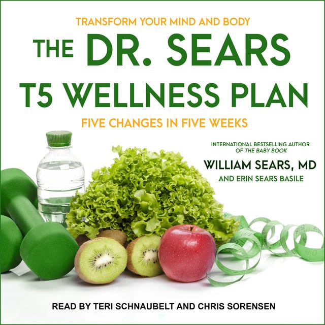 Erin Sears Basile, Sears William - The Dr. Sears T5 Wellness Plan