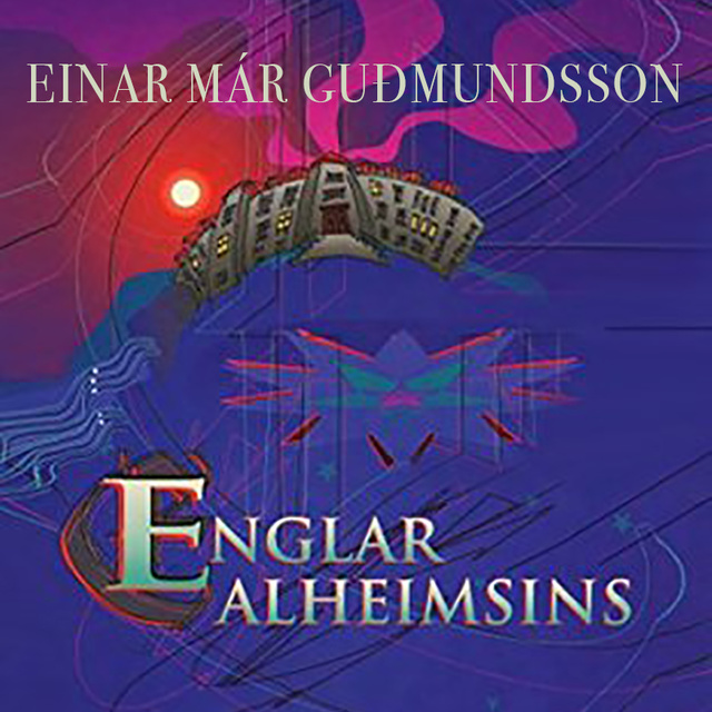 Einar Már Guðmundsson - Englar alheimsins