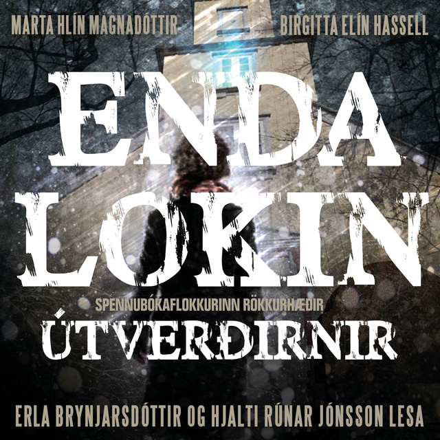 Marta Hlín Magnadóttir, Birgitta Elín Hassell - Endalokin – Útverðirnir