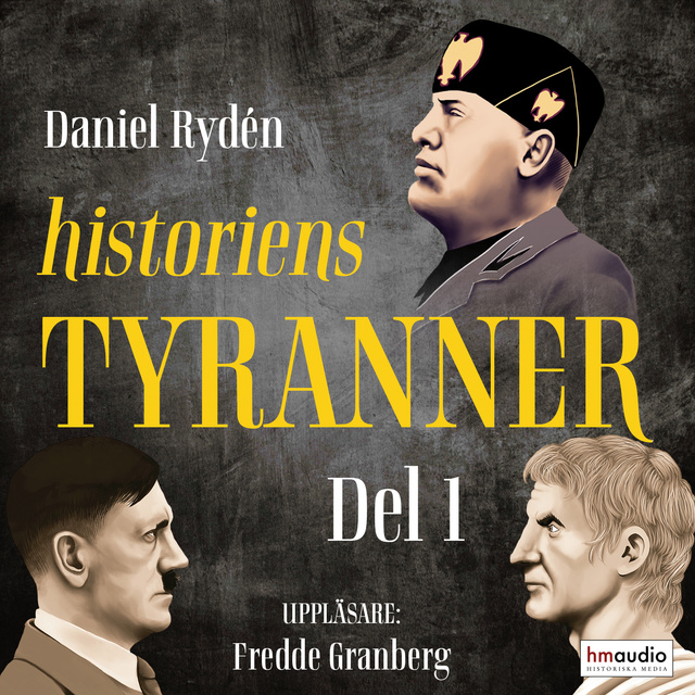 Daniel Rydén - Historiens tyranner, del 1