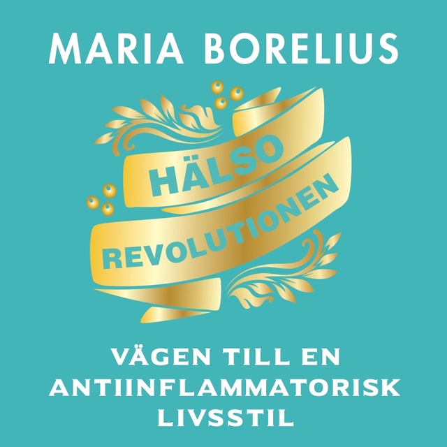 Maria Borelius - Hälsorevolutionen