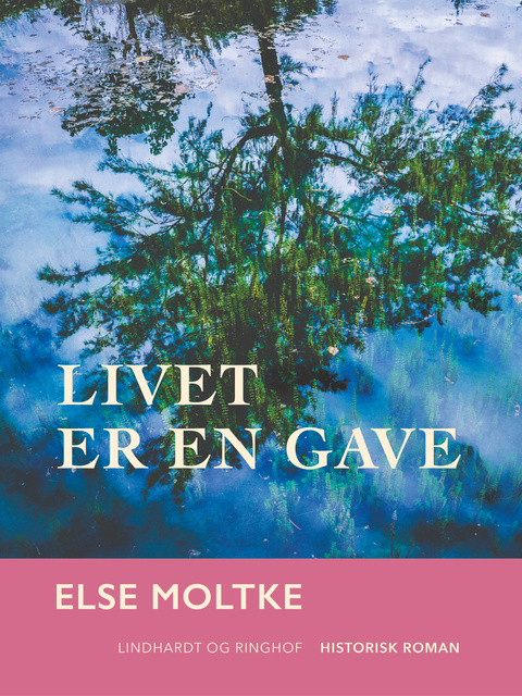 Else Moltke - Livet er en gave