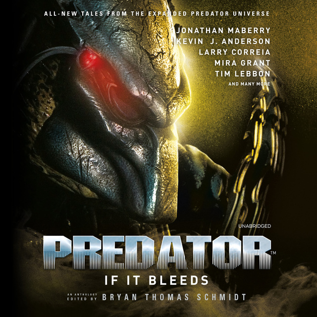 Bryan Thomas Schmidt - Predator: If It Bleeds