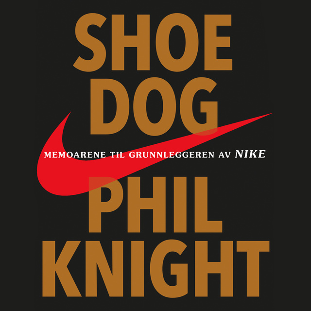 J.R. Moehringer, Phil Knight - Shoe dog