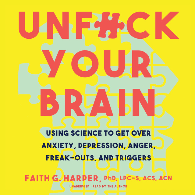 Faith G. Harper - Unf*ck Your Brain
