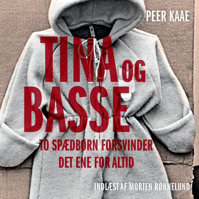 Peer Kaae - Tina og Basse: To spædbørn forsvinder - det ene for altid