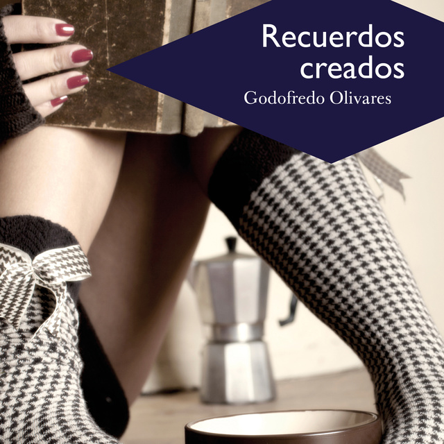 Godofredo Olivares - Recuerdos creados